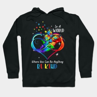 Butterfly In A World Where You Can Be Anything Be Kind Hoodie